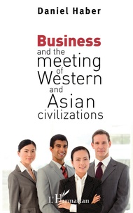 Daniel Haber - Business and the meeting of Western and Asian civilizations.