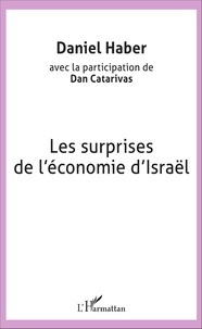 Daniel Haber et Dan Catarivas - Les surprises de l'économie d'Israël.