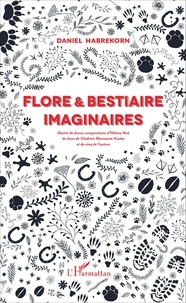 Daniel Habrekorn - Flore & bestiaire imaginaires.