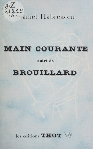 Main courante. Suivie de Brouillard