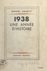 Daniel Halévy - 1938, une année d'histoire.