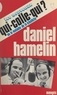Daniel Hamelin - Les nouveaux qui-colle-qui ? - Ou La maladie de la kikolkite.