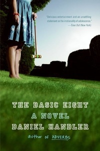 Daniel Handler - The Basic Eight - A Novel.