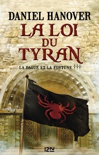 Daniel Hanover - La Dague et la Fortune Tome 3 : La loi du tyran.