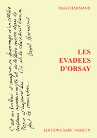 Daniel Harmand - Les évadées d'Orsay.