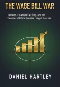 The Wage Bill War: Salaries, Contracts, and the Economics Behind Winning Titles