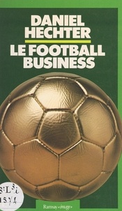 Daniel Hechter - Le football business.