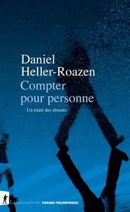 Daniel Heller-Roazen - Compter pour personne - Un traité des absents.