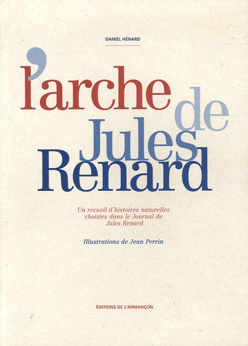 Daniel Hénard - L'Arche de Jules Renard.