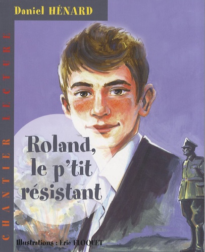 Daniel Hénard - Roland le p'tit résistant.