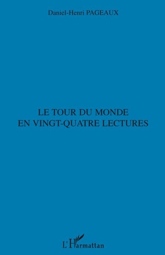 Daniel-Henri Pageaux - Le tour du monde en vingt-quatre lectures.