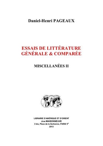 Daniel-Henri Pageaux - Miscellanées - Tome 2, Essais de littérature générale et comparée.