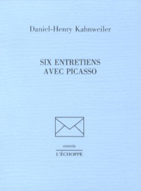 Daniel-Henry Kahnweiler - Six entretiens avec Picasso.