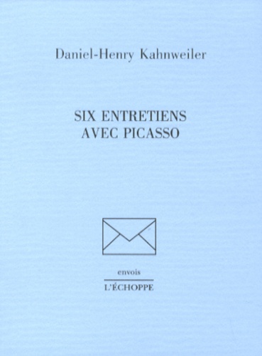 Daniel-Henry Kahnweiler - Six entretiens avec Picasso.
