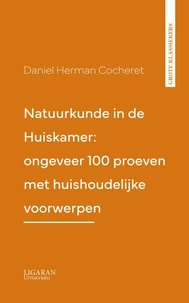 Natuurkunde in de Huiskamer: ongeveer 100 proeven met huishoudelijke voorwerpen