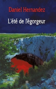 Daniel Hernandez - L'été de l'égorgeur.