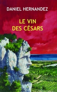 Daniel Hernandez - Le vin des Césars.