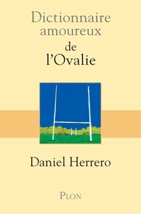 Daniel Herrero et Alain Bouldouyre - Dictionnaire amoureux de l'Ovalie.