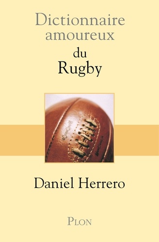 Dictionnaire amoureux du rugby  édition revue et augmentée