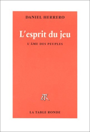Daniel Herrero - L'Esprit Du Jeu. L'Ame Des Peuples.