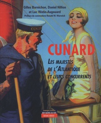 Daniel Hillion et Gilles Barnichion - Cunard - Les majestés de l'Atlantique et leurs concurrents.