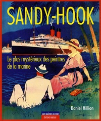 Daniel Hillion - Sandy-Hook - Le plus mystérieux des peintres de la marine.