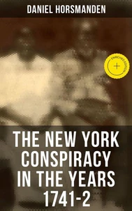 The New York Conspiracy in the Years 1741-2