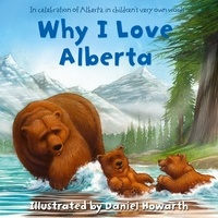 Daniel Howarth - Why I Love Alberta.