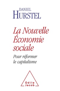Daniel Hurstel - La nouvelle économie sociale - Pour réformer le capitalisme.