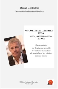 Ebooks manuels télécharger pdf Au coeur de l'affaire PPDA  - PPDA #Metoomedia et moi PDF MOBI in French 9782494773035 par Daniel Iagolnitzer