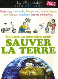 Daniel Ichbiah et Noëlle Saugout - Un geste au quotidien pour sauver la Terre.