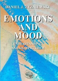 Emotions And Mood: Understanding And Shaping Them