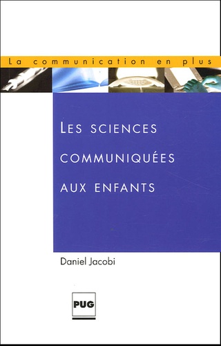 Daniel Jacobi - Les sciences communiquées aux enfants - Travail d'édition et éducation non formelle.