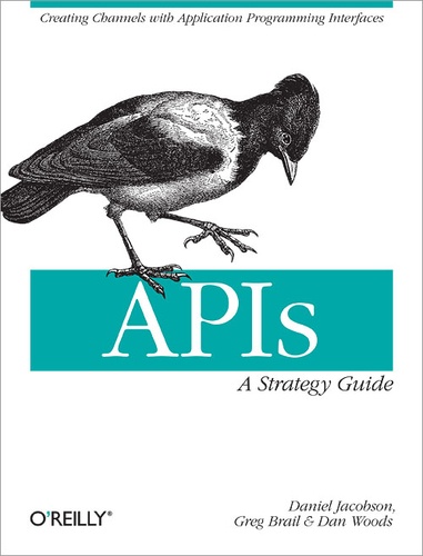 Daniel Jacobson et Greg Brail - APIs: A Strategy Guide.