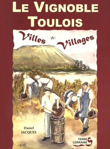 Daniel Jacques - Le vignoble toulois - Villes & Villages.