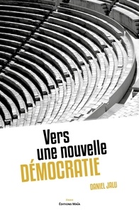 Daniel Jalu - Vers une nouvelle démocratie.