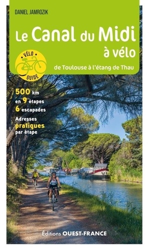 Daniel Jamrozik - Le Canal du Midi à vélo - De Toulouse à l'étang de Thau.