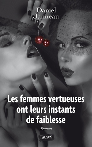 Daniel Janneau - Les femmes vertueuses ont leurs instants de faiblesse.