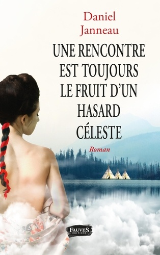 Daniel Janneau - Une rencontre est toujours le fruit d'un hasard céleste.