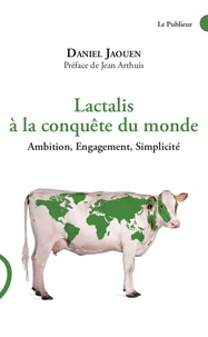 Daniel Jaouen - Lactalis à la conquête du monde.