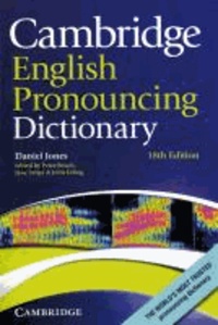 Daniel Jones - Cambridge English Pronouncing Dictionary - Eighteenth edition.