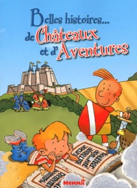 Daniel Joris - Belles histoires de Châteaux et d'Aventures - 7 aventures de Colin Muraille et 6 aventures d'Arthur.