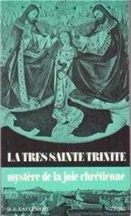 Daniel-Joseph Lallement - La Tres Sainte Trinite Mystere De La Joie Chretienne.