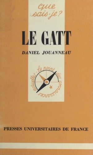 Daniel Jouanneau et Paul Angoulvent - Le GATT.