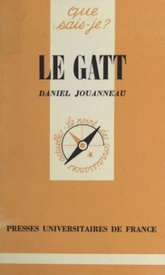 Daniel Jouanneau et Paul Angoulvent - Le GATT.
