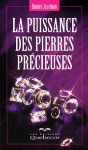 Daniel Jourdain - La Puissance Des Pierres Precieuses.