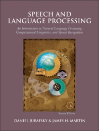 Daniel Jurafsky et James H. Martin - Speech and Language Processing: An Introduction to Natural Language Processing, Computational Linguistics, and Speech Recognition.
