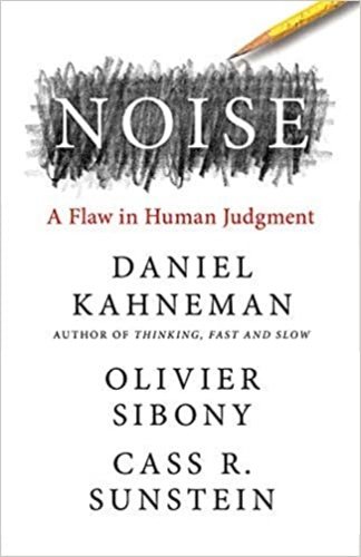 Daniel Kahneman et Olivier Sibony - Noise.