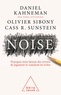 Daniel Kahneman et Olivier Sibony - Noise - Pourquoi nous faisons des erreurs de jugement et comment les éviter.