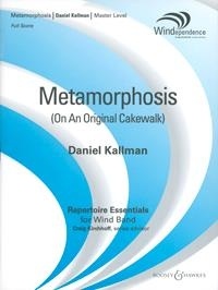 Daniel Kallman - Windependence  : Metamorphosis - (On An Original Cakewalk). wind band. Partition et parties..